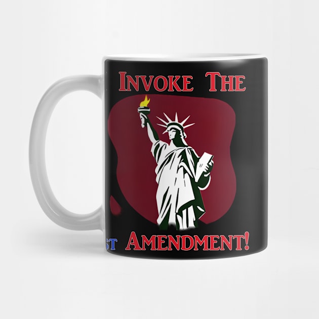 I Invoke the 1st Amendment! by Captain Peter Designs